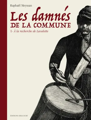 1, Les Damnés de la Commune T01, À la recherche de Lavalette