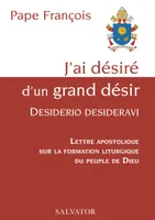 J'ai désiré d'un grand désir, desiderio desideravi, Lettre apostolique sur la formation liturgique du peuple de Dieu