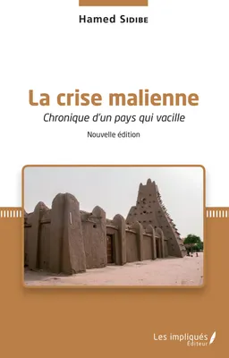 La crise malienne, Chronique d'un pays qui vacille