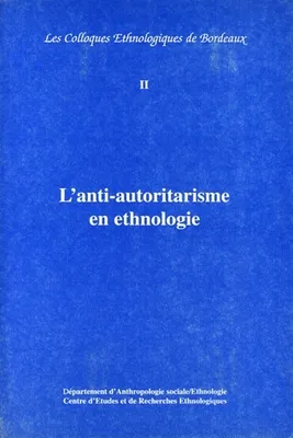 Anti-autoritarisme en ethnologie (L'), Colloque de Bordeaux, 13 avr. 1995