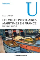Les villes portuaires maritimes en France - XIXe-XXIe siècle, XIXe-XXIe siècle