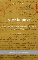 Nice la juive, Une ville française sous l'Occupation 1940-1942