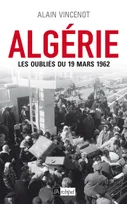 Algérie. Les oubliés du 19 mars 1962