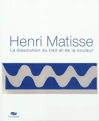 Henri Matisse / la dissolution du trait et de la couleur : exposition, Nice, Musée Matisse, du 1er j