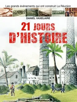21 jours d'histoire - Réunion-océan Indien