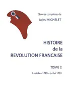 Oeuvres complètes de Jules Michelet, Histoire de la Révolution française, 6 octobre 1789-juillet 1791