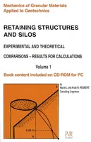 RETAINING STRUCTURES AND SILOS EXPERIMENTAL AND THEORETICAL COMPARISONSRESULTS FOR CALCULATIONS VOL, Volume 1