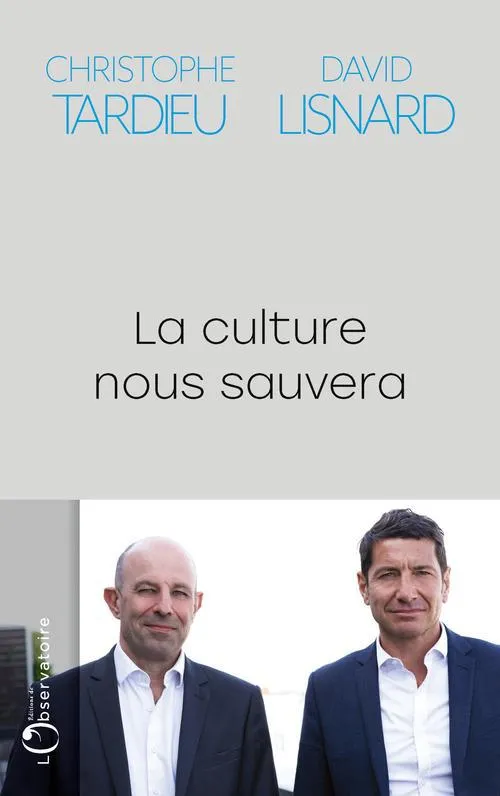 Livres Sciences Humaines et Sociales Actualités La culture nous sauvera Christophe Tardieu, David Lisnard