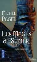 1, Les Immortels - tome 1 Les Mages de Sumer