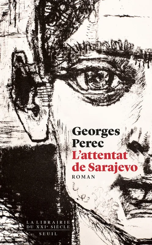 Livres Littérature et Essais littéraires Romans contemporains Francophones L'Attentat de Sarajevo Georges Perec