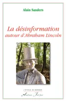La désinformation autour d'Abraham Lincoln