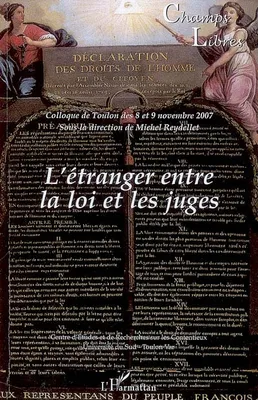 L'étranger entre la loi et les juges, Colloque de Toulon des 8 et 9 novembre 2007