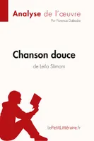 Chanson douce de Leïla Slimani (Analyse de l'oeuvre), Analyse complète et résumé détaillé de l'oeuvre