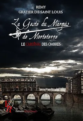 La Geste du marquis de Morteterre - Tome 3, Le Cardinal des Ombres