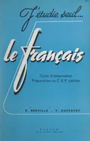 J'étudie seul... le français, Cycle d'observation, préparation au C.E.P. adultes