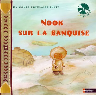Nook sur la banquise : conte populaire inuit
