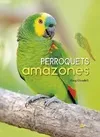 Livres Écologie et nature Nature Faune Perroquets amazones Greg Glendell