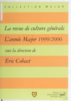 La revue de culture générale. L'année Major 1999-2000, l'année Major 1999-2000