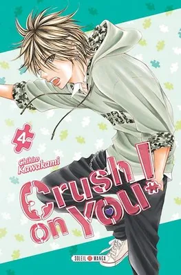Crush on You ! T04