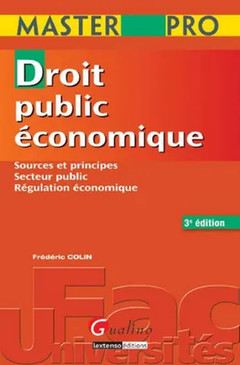Master Pro - Droit public économique, 3ème édition, sources et principes, secteur public, régulation économique