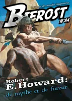 Bifrost N° 84 - ROBERT E. HOWARD : DE MYTHE ET DE FUREUR
