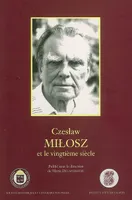 Czesław Miłosz et le vingtième siècle