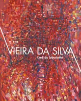 Vieira da Silva: L'œil du labyrinthe, L'OEIL DU LABYRINTHE