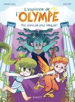 4, L'espionne de l'Olympe - Pas d'excuse pour Méduse !