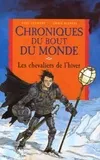 Chroniques du bout du monde Tome II : Les chevaliers de l'hiver