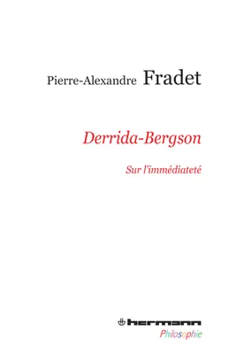 Derrida-Bergson, Sur l'immédiateté