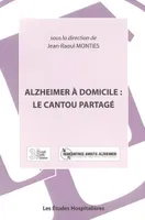 Alzheimer a domicile : le cantou partage, une approche nouvelle pour le soutien à domicile des personnes atteintes de déficits cognitifs, maladie d'Alzheimer ou pathologies voisines