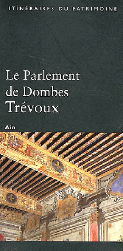 Livres Loisirs Voyage Guide de voyage Parlement De Dombes (Le) Trevoux N°274 Trévoux, Geneviève Jourdan, Rhône-Alpes, Service régional de l'inventaire général
