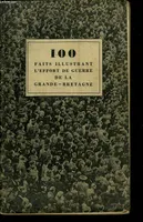 100 FAITS ILLUSTRANT L'EFFORT DE GUERRE DE LA GRANDE-BRETAGNE