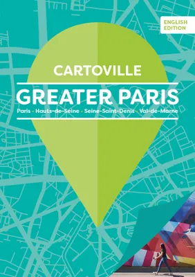Grand Paris - Greater Paris (English Edition), Paris - Hauts-de-Seine - Seine-Saint-Denis - Val-de-Marne