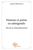 Humour et poésie en salmigondis, (Écrits et chatouillements)