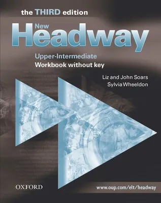 New Headway, Third Edition Upper-Intermediate: Workbook without Key, Ex