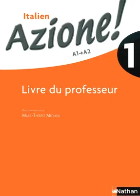 Azione ! Niveau 1 2007 - Livre du professeur, Prof