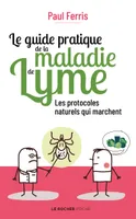Le guide pratique de la maladie de Lyme, Les protocoles naturels qui marchent