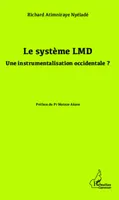 Le système LMD, Une instrumentalisation occidentale ?