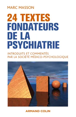 24 textes fondateurs de la psychiatrie, Introduits et commentés par la Société Médico-Psychologique