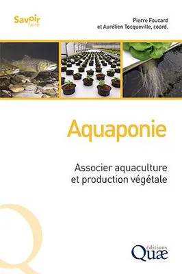 Aquaponie, Associer aquaculture et production végétale
