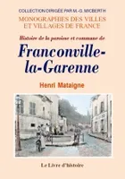 Histoire de la paroisse et commune de Franconville-la-Garenne - depuis le IXe siècle, depuis le IXe siècle