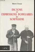DICTONS ET EXPRESSIONS POPULAIRES DE NORMANDIE