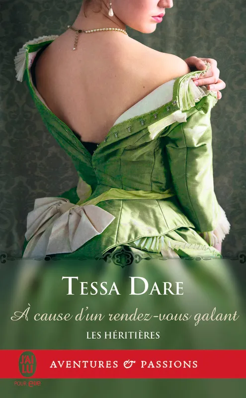 Livres Littérature et Essais littéraires Romance Les héritières, 4, À cause d'un rendez-vous galant Tessa Dare