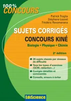 Sujets corrigés concours Kiné - 2e éd. - Biologie, Physique, Chimie, Biologie, Physique, Chimie