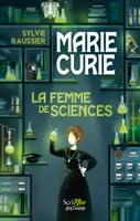 Marie Curie - La femme de sciences