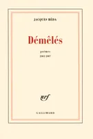Démêlés, Poèmes 2003-2007