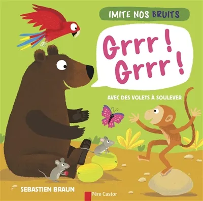 Livres Jeunesse Les tout-petits Albums Imite nos bruits, Grrr! Grrr! Sébastien Braun