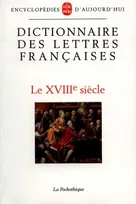 Dictionnaire des lettres françaises., Le XVIIIe siècle, Dictionnaire des lettres françaises XVIIIe