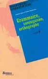 Grammaire, conjugaison, orthographe cycle 3